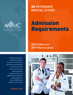 Veterinary Medical School Admission Requirements (VMSAR): 2018 Edition for 2019 Matriculation