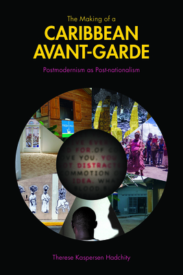 The Making of a Caribbean Avant-Garde: Postmodernism as Post-nationalism (Comparative Cultural Studies)