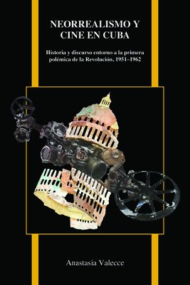 Neorrealismo y cine en Cuba: Historia y discurso entorno a la primera polmica de la Revolucin, 19511962 (Purdue Studies in Romance Literatures) (Spanish Edition)