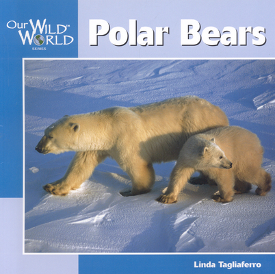 Image for Polar Bears (Our Wild World) Polar Bears (Our Wild World)