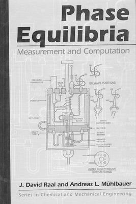 Phase Equilibria: Measurement & Computation (Series in Chemical and Mechanical Engineering)