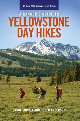 Ranger's Guide to Yellowstone Day Hikes (20th Anniversary Edition)