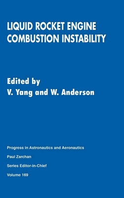 Liquid Rocket Engine Combustion Instability (Progress in Astronautics & Aeronautics)