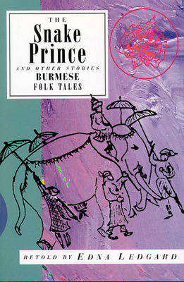 Image for Snake Prince and Other Stories Burmese Folk Tales Snake Prince and Other Stories Burmese Folk Tales