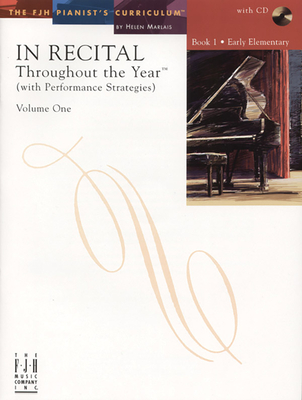 In Recital(R) Throughout the Year, Vol 1 Bk 1: with Performance Strategies (The FJH Pianist's Curriculum, Vol 1 Bk 1)