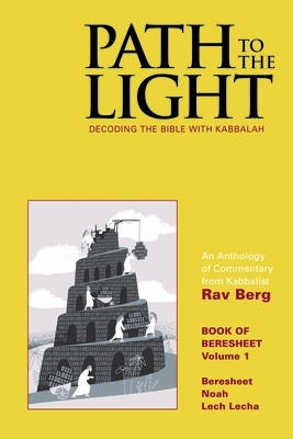 Path to the Light Volume 1: Decoding the Bible with Kabbalah