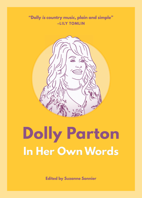 Dolly Parton: In Her Own Words (In Their Own Words)