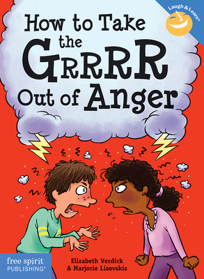How to Take the Grrrr Out of Anger (Second Edition, Revised, Revised & Updated)