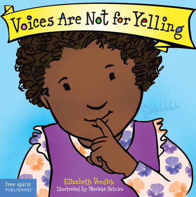 Voices Are Not for Yelling (Best Behavior Board Book Series)
