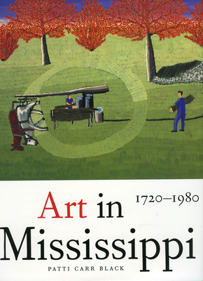 Art in Mississippi, 1720-1980 (Heritage of Mississippi Series, Vol 1)