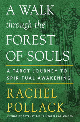 A Walk Through the Forest of Souls : A Tarot Journey to Spiritual Awakening