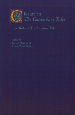 Closure in The Canterbury Tales: The Role of The Parson's Tale (Studies in Medieval Culture)