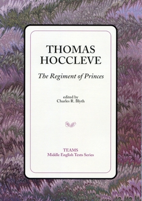 Thomas Hoccleve: The Regiment of Princes (TEAMS Middle English Texts)