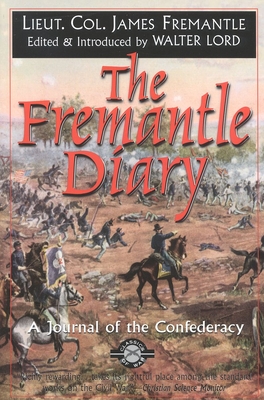 The Fremantle Diary: A Journal of the Confederacy (Classics of War)