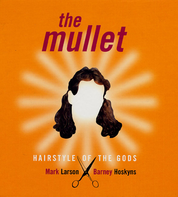 Image for The Mullet: Hairstyle of the Gods