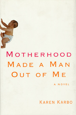 Image for MOTHERHOOD MADE A MAN OUT OF ME MOTHERHOOD MADE A MAN OUT OF ME