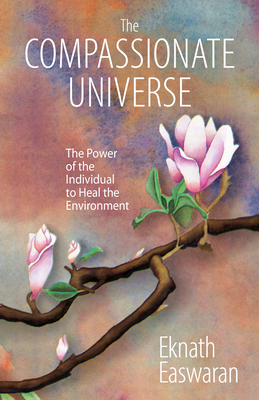 Image for Compassionate Universe: The Power Of The Individual To Heal The Environment Compassionate Universe: The Power Of The Individual To Heal The Environment