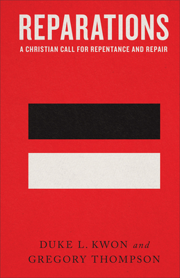 Reparations: A Christian Call for Repentance and Repair