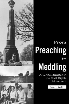 From Preaching to Meddling: A White Minister in the Civil Rights Movement