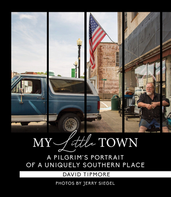 My Little Town: A Pilgrim's Portrait of a Uniquely Southern Place