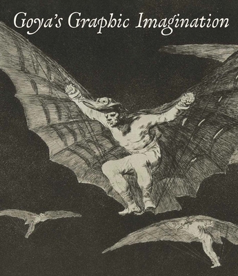 Goya's Graphic Imagination