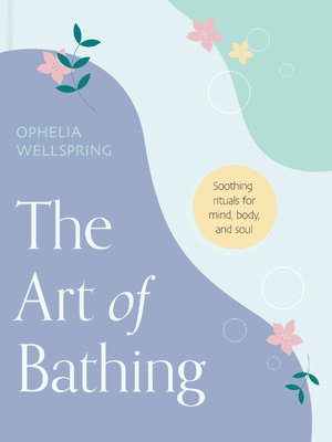 Art of Bathing: Soothing Rituals for Mind, Body, and Soul