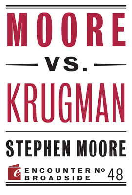 Moore vs. Krugman (Encounter Broadsides)