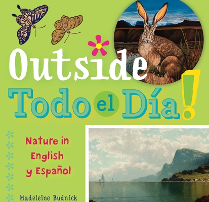 Outside Todo el Da: Nature in English y Espaol (ArteKids)