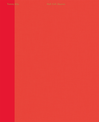 Tommy Kha: Half, Full, Quarter