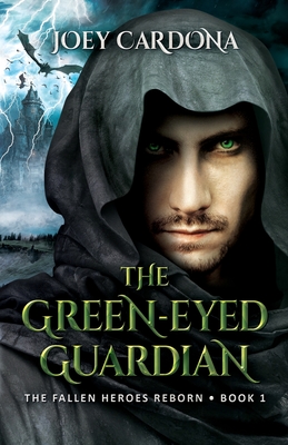 Image for The Green-Eyed Guardian (The Fallen Heroes Reborn) (BOOK1) The Green-Eyed Guardian (The Fallen Heroes Reborn) (BOOK1)