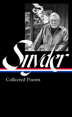 Gary Snyder: Collected Poems [Library of America 357]