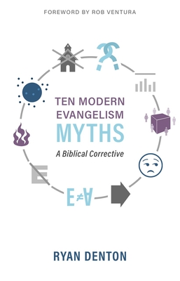 Image for Ten Modern Evangelism Myths: A Biblical Corrective