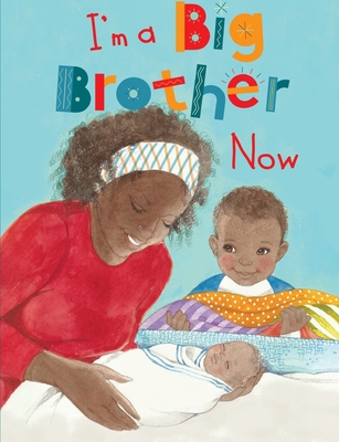 Image for I'm A Big Brother Now I'm A Big Brother Now