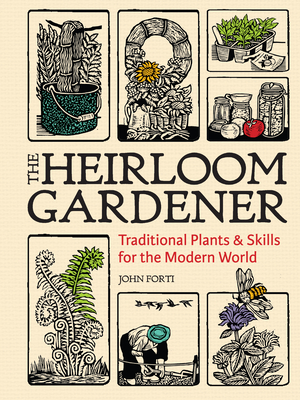Image for The Heirloom Gardener: Traditional Plants and Skills for the Modern World