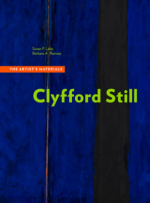 Clyfford Still: The Artists Materials
