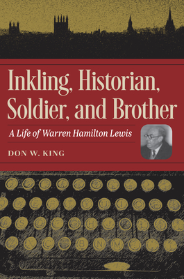 Image for Inkling, Historian, Soldier, and Brother: A Life of Warren Hamilton Lewis