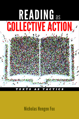 Reading as Collective Action: Text as Tactics