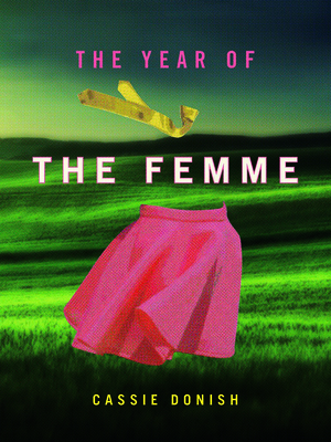 The Year of the Femme (Iowa Poetry Prize)