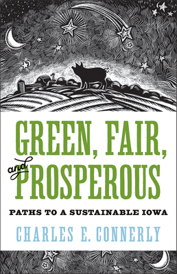 Green, Fair, and Prosperous: Paths to Sustainable Iowa (Bur Oak Book)