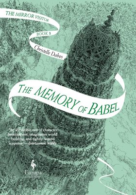 The Memory of Babel: Book Three of The Mirror Visitor Quartet (The Mirror Visitor Quartet, 3)
