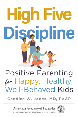 Image for High Five Discipline: Positive Parenting for Happy, Healthy, Well-Behaved Kids