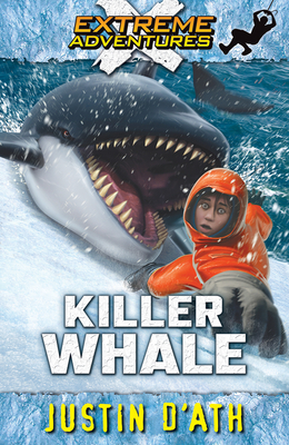 Killer Whale (Extreme Adventures #7 )