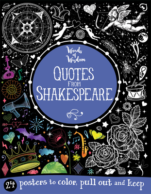 Quotes from William Shakespeare : 24 Posters to Color (Words of Wisdom)
