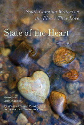 State of the Heart: South Carolina Writers on the Places They Love (Non Series)