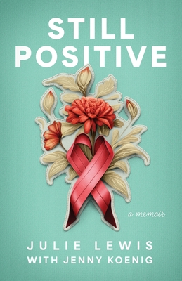 Still Positive: a memoir