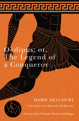 Oedipus; or, The Legend of a Conqueror (Studies in Violence, Mimesis & Culture)