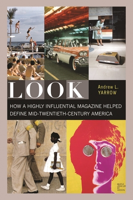 Look: How a Highly Influential Magazine Helped Define Mid-Twentieth-Century America