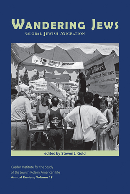 Wandering Jews: Global Jewish Migration (The Jewish Role in American Life: An Annual Review)