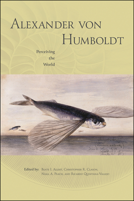 Alexander von Humboldt: Perceiving the World
