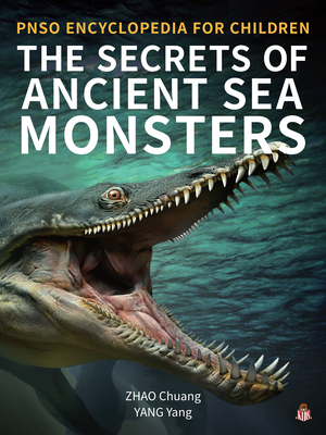 The Secrets of Ancient Sea Monsters (PNSO Encyclopedia for Children)
